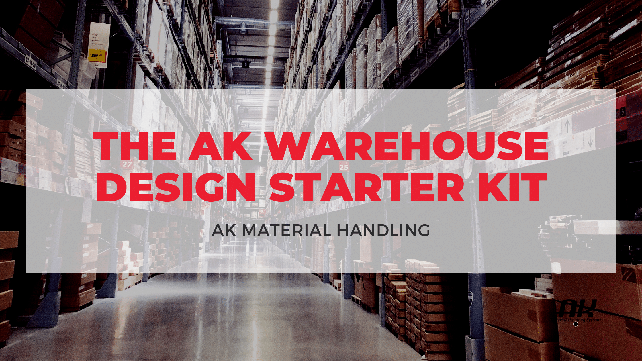 The AK warehouse design starter kit.