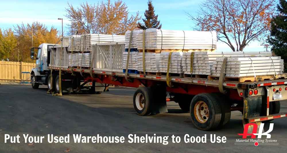 Put Your Used Warehouse Shelving to Good Use is written under a truck filled with pallet racking