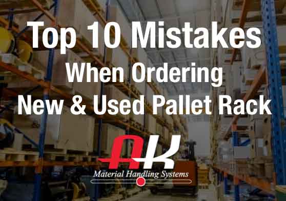 Top 10 Mistakes When Ordering New & Used Pallet Rack