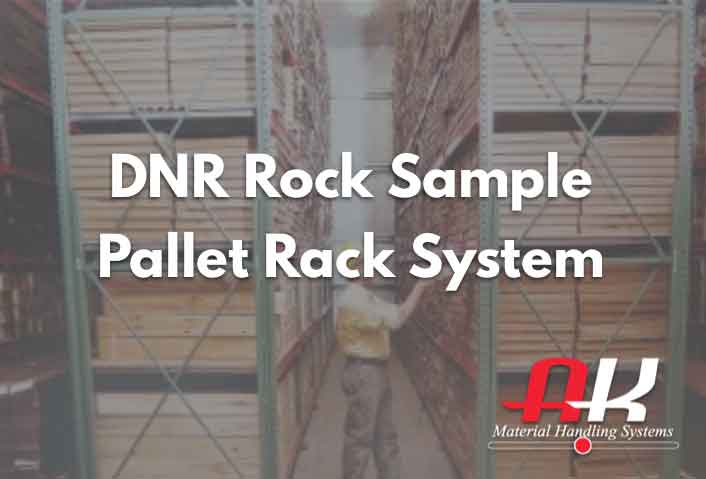 AK Material DNR Rock Sample Pallet Rack System