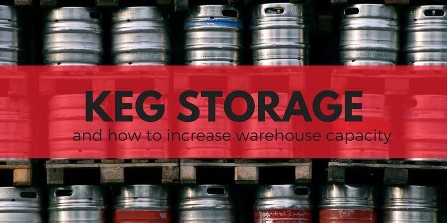 Keg Storage and how to increase warehouse capacity