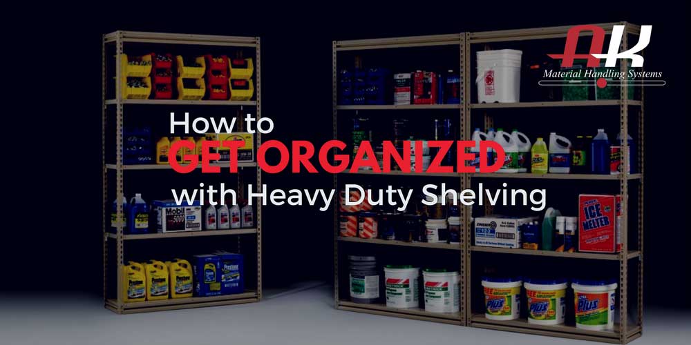 How To Get Organized With Heavy Duty Shelving