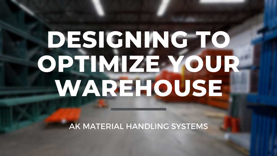 Designing to optimize your warehouse.